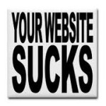 Your Web Site and Your Blog Suck | Hey…You talking to me?